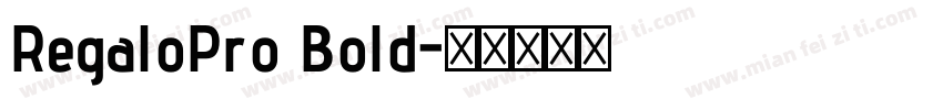 RegaloPro Bold字体转换